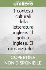 I contesti culturali della letteratura inglese. Il gotico inglese. Il romanzo del terrore 1764-1820 Prezzo Conveniente