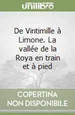 De Vintimille à Limone. La vallée de la Roya en train et à pied Quantità Limitata