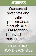 Standard di presentazione delle performance. Manuale AIMR (Association for investment management research) Prezzo Scontato