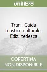 Vendita Finale Trani. Guida turistico-culturale. Ediz. tedesca
