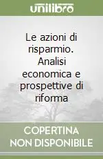 Le azioni di risparmio. Analisi economica e prospettive di riforma Popolare