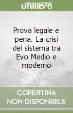 Prova legale e pena. La crisi del sistema tra Evo Medio e moderno Sconto
