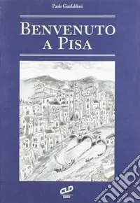 Benvenuto a Pisa Solo Oggi