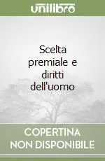 Scelta premiale e diritti dell‘uomo Novità