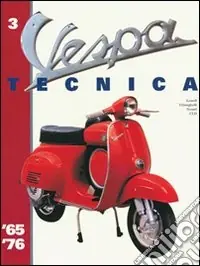 Vespa Tecnica. Vol. 3 1965-1976 Promozione