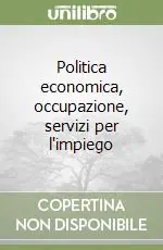 Spedizione Espresso Politica economica, occupazione, servizi per l‘impiego