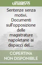 Occasione Sentenze senza motivi. Documenti sull‘opposizione delle magistrature napoletane ai dispacci del 1774