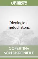 Ideologie e metodi storici Solo Oggi