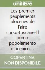 Les premier peuplements olocenes de l‘aire corso-toscane-Il primo popolamento olocenico dell‘area corso-toscana Nuovo Arrivo