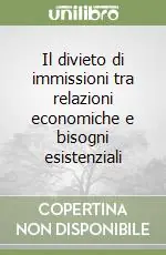 Ultimissimo Modello Il divieto di immissioni tra relazioni economiche e bisogni esistenziali