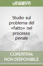 Non Perdere Studio sul problema del «fatto» nel processo penale