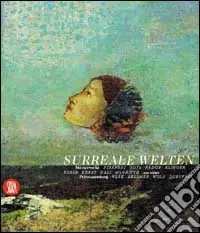 Occasione Imperdibile Surreale Welten. Meisterwerke aus einer Privatsammlung. Ediz. illustrata