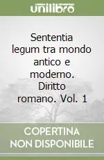 Spedizione Espresso Sententia legum tra mondo antico e moderno. Diritto romano. Vol. 1
