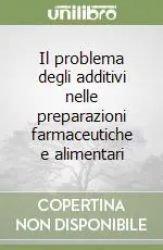 Il problema degli additivi nelle preparazioni farmaceutiche e alimentari Super Prezzo