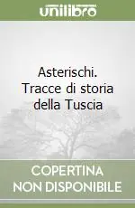Vendita Finale Asterischi. Tracce di storia della Tuscia