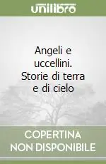 Compra Adesso Angeli e uccellini. Storie di terra e di cielo