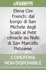 Elena Cini French dal borgo di San Michele degli Scalzi al Petit cénacle au Nido di San Marcello Pistoiese Affare