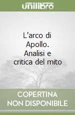 Acquista Ora L‘arco di Apollo. Analisi e critica del mito
