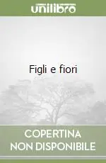 Figli e fiori Ordina Subito