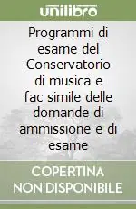 Programmi di esame del Conservatorio di musica e fac simile delle domande di ammissione e di esame Offerta Speciale