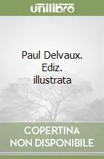 Economico Paul Delvaux. Ediz. illustrata