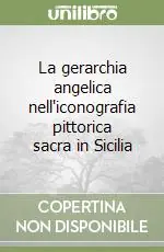 Pagamento Sicuro La gerarchia angelica nell‘iconografia pittorica sacra in Sicilia