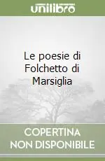 Economico Le poesie di Folchetto di Marsiglia