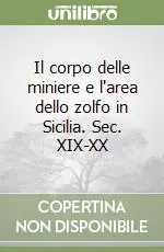 Il corpo delle miniere e l‘area dello zolfo in Sicilia. Sec. XIX-XX Economico