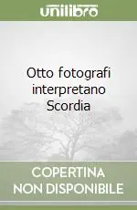 Otto fotografi interpretano Scordia Prezzo Basso