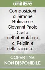 Composizioni di Simone Molinaro e Giovanni Paolo Costa nell‘intavolatura di Pelplin e nelle raccolte di Geronimo Cavaglieri Reso Gratuito