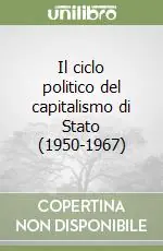 Quantità Limitata Il ciclo politico del capitalismo di Stato (1950-1967)