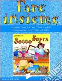 Fare insieme. Guida didattica per la Scuola materna Occasione Imperdibile
