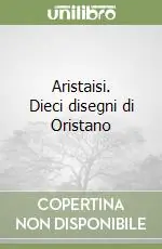 Compra Adesso Aristaisi. Dieci disegni di Oristano