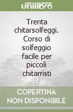 Soddisfatti O Rimborsati Trenta chitarsolfeggi. Corso di solfeggio facile per piccoli chitarristi
