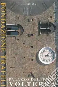 Fondazione Trafeli. Ediz. illustrata Vendita Finale