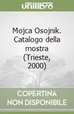 Mojca Osojnik. Catalogo della mostra (Trieste, 2000) Promo Stagionale