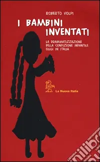 Compra Online I bambini inventati. La drammatizzazione della condizione infantile oggi in Italia