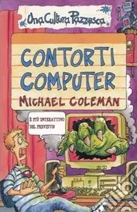 Prezzo Conveniente Contorti computer. Ediz. illustrata