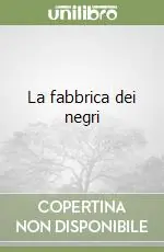 La fabbrica dei negri Pagamento Sicuro