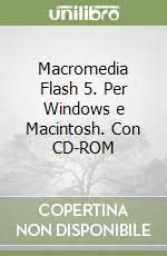Solo Oggi Macromedia Flash 5. Per Windows e Macintosh. Con CD-ROM