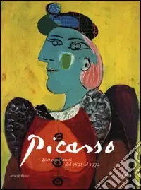 Picasso. 200 capolavori dal 1898 al 1972. Ediz. illustrata Direttamente Dal Produttore