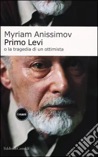 Più Venduto Primo Levi o la tragedia di un ottimista