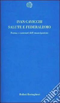 Occasione Imperdibile Salute e federalismo. Forma e contenuti dell‘emancipazione