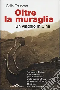 Oltre la muraglia. Un viaggio in Cina Offerta