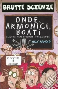 Bestseller Onde, armonici, boati e altre frastornanti frequenze. Ediz. illustrata