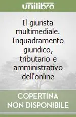 Promozione Il giurista multimediale. Inquadramento giuridico, tributario e amministrativo dell‘online
