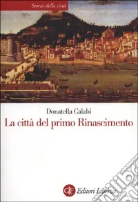 Prezzo Scontato La città del primo Rinascimento