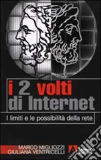 Direttamente Dal Produttore I due volti di Internet. I limiti e le possibilità della rete