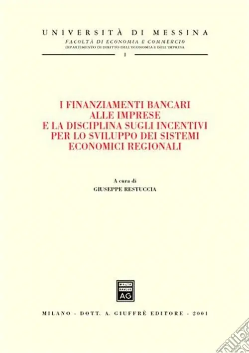 Prezzo Basso I finanziamenti bancari alle imprese e la disciplina sugli incentivi per lo sviluppo dei sistemi economici regionali. Atti del Convegno (Lipari, 29-30 settembre 2000)