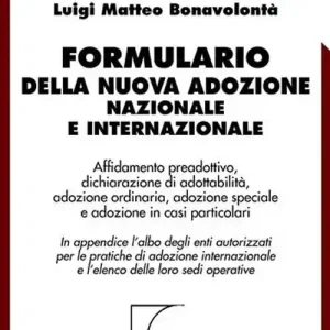 Soddisfatti O Rimborsati Formulario della nuova adozione nazionale e internazionale. In appendice l‘albo degli enti autorizzati per le pratiche di adozione internazionale.. Con CD-ROM